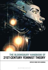 bokomslag Bloomsbury Handbook of 21st-Century Feminist Theory
