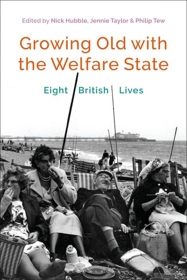 Nick Hubble, Jennie Taylor, Philip Tew - Growing Old with the Welfare State, Inbunden