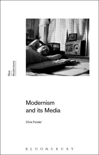 Chris Forster, Gayle Rogers - Modernism and Its Media, Inbunden