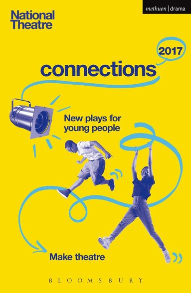 Suhayla El-Bushra, Anders Lustgarten, Robin French, Tim Etchells, Patrick Marber, Alistair McDowall, Kellie Smith, Lizzie Nunnery, Harriet Braun, Matthew Bulgo - National Theatre Connections 2017, Häftad