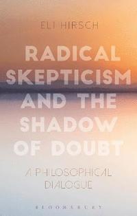 bokomslag Radical Skepticism and the Shadow of Doubt
