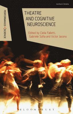 Clelia Falletti, Gabriele Sofia, Victor Jacono, Amy Cook - Theatre and Cognitive Neuroscience, Häftad
