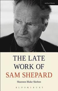 bokomslag The Late Work of Sam Shepard