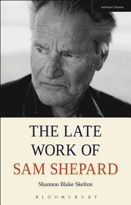 The Late Work of Sam Shepard 1