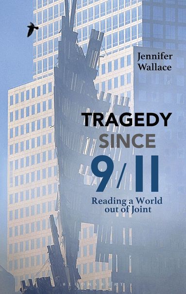 Jennifer Wallace - Tragedy Since 9/11, Inbunden