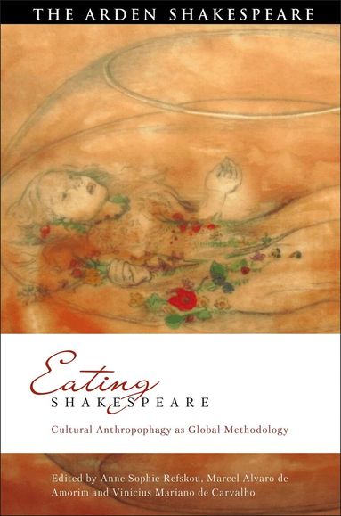 Anne Sophie Refskou, Marcel Alvaro de Amorim, Vinicius Mariano de Carvalho - Eating Shakespeare, Inbunden