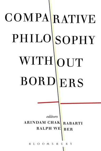 Arindam Chakrabarti, Ralph Weber - Comparative Philosophy without Borders, Häftad