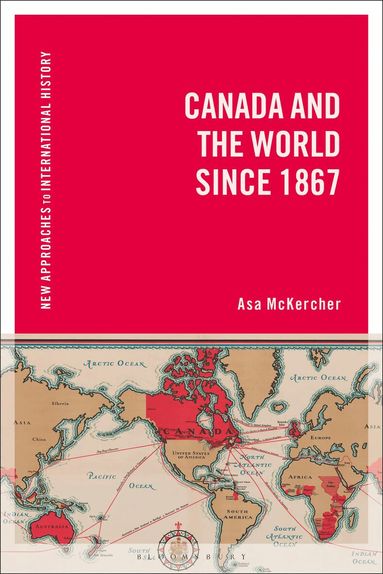 Asa McKercher, Thomas Zeiler - Canada and the World since 1867, Inbunden