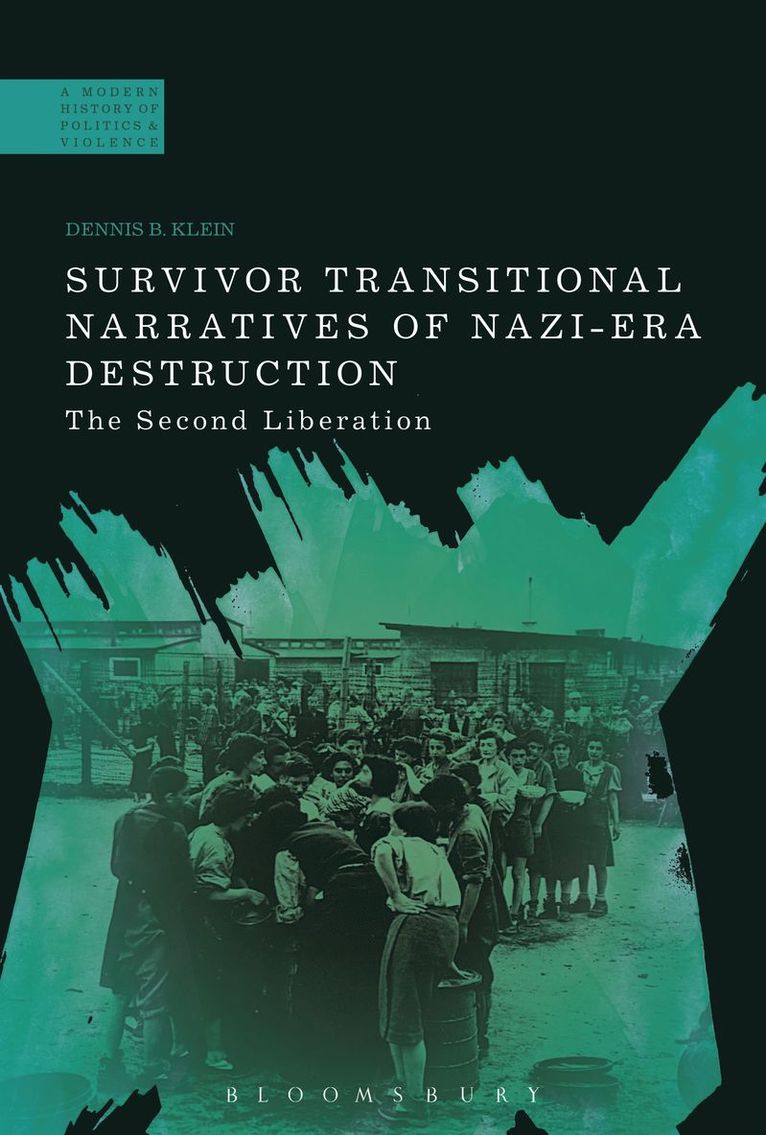 Dennis B. Klein, USA) Klein, Professor Dennis B. (Kean University, Paul Jackson - Survivor Transitional Narratives of Nazi-Era Destruction, Inbunden