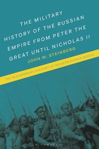 bokomslag The Military History of the Russian Empire from Peter the Great until Nicholas II