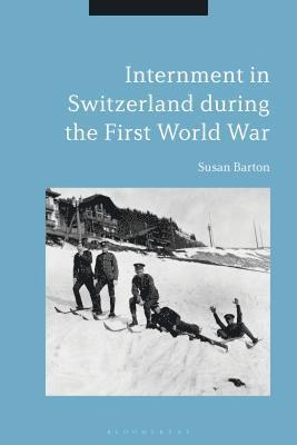 Susan Barton - Internment in Switzerland during the First World War, Inbunden