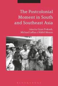 bokomslag The Postcolonial Moment in South and Southeast Asia