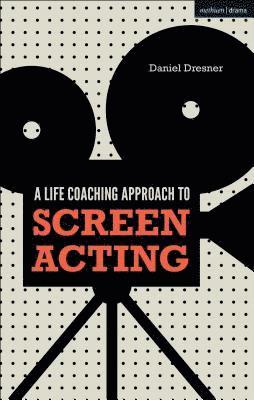 A Life-coaching Approach to Screen Acting 1