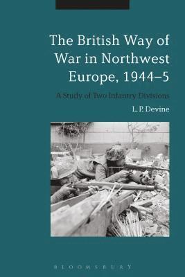 bokomslag British Way of War in Northwest Europe, 1944-5