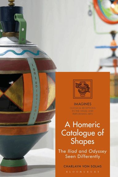 Charlayn von Solms, Filippo Carlà-Uhink - Homeric Catalogue of Shapes, Inbunden