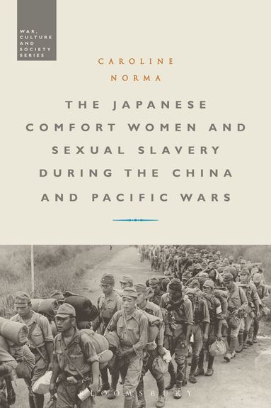 Caroline Norma, Stephen McVeigh - Japanese Comfort Women and Sexual Slavery during the China and Pacific Wars, Häftad