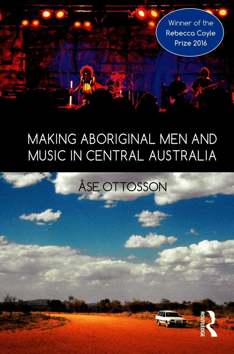 Ase Ottosson - Making Aboriginal Men and Music in Central Australia, Häftad