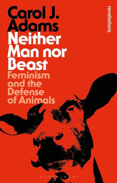 Carol J. Adams - Neither Man nor Beast, Häftad