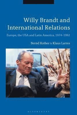 bokomslag Willy Brandt and International Relations