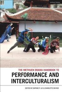 bokomslag The Methuen Drama Handbook of Interculturalism and Performance
