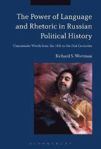 bokomslag The Power of Language and Rhetoric in Russian Political History