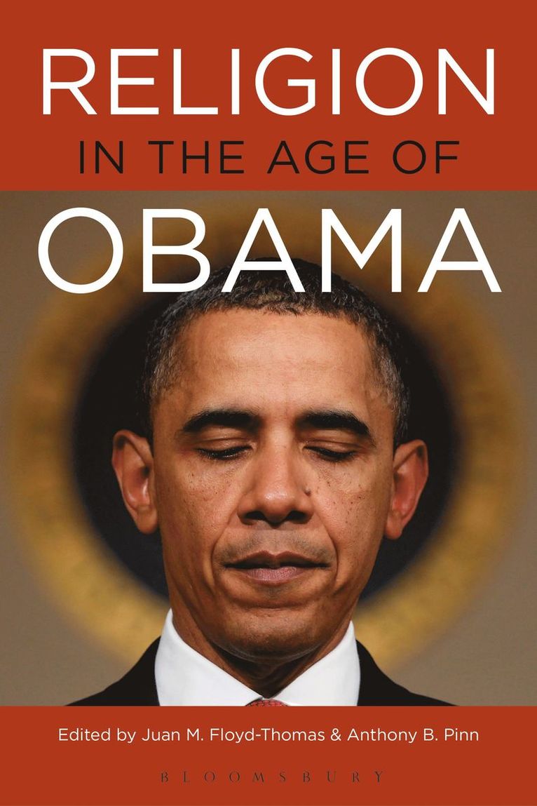 Juan M. Floyd-Thomas, Anthony B. Pinn - Religion in the Age of Obama, Häftad