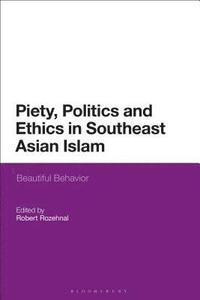 bokomslag Piety, Politics, and Everyday Ethics in Southeast Asian Islam