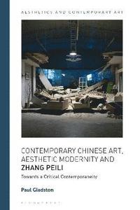 bokomslag Contemporary Chinese Art, Aesthetic Modernity and Zhang Peili