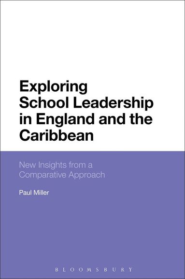 Paul Miller - Exploring School Leadership in England and the Caribbean, Häftad
