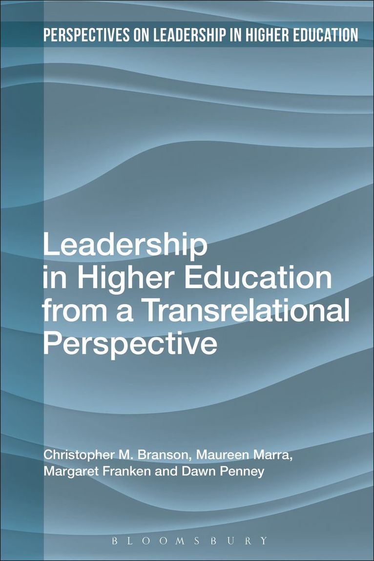 Christopher M. Branson, Maureen Marra, Margaret Franken, Dawn Penney, Tanya Fitzgerald - Leadership in Higher Education from a Transrelational Perspective, Inbunden