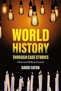 bokomslag World History through Case Studies