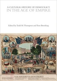 bokomslag A Cultural History of Democracy in the Age of Empire