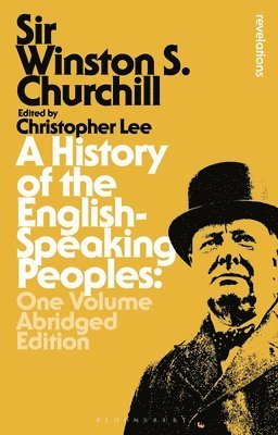 A History of the English-Speaking Peoples: One Volume Abridged Edition 1