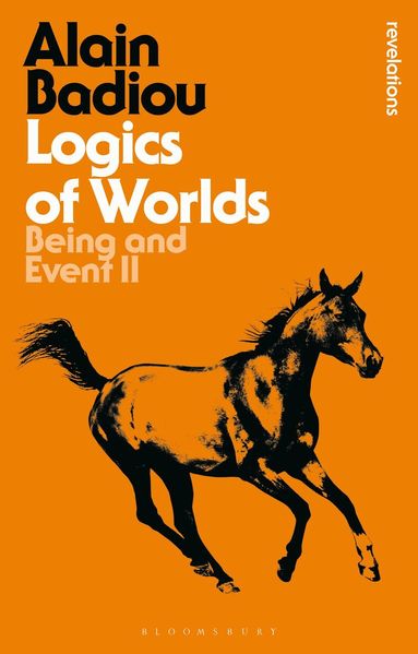 Alain Badiou - Logics of Worlds, Häftad