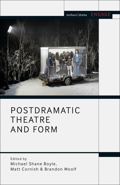 Michael Shane Boyle, Matt Cornish, Brandon Woolf - Postdramatic Theatre and Form, Inbunden