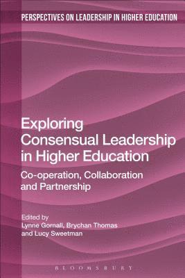 Exploring Consensual Leadership in Higher Education 1
