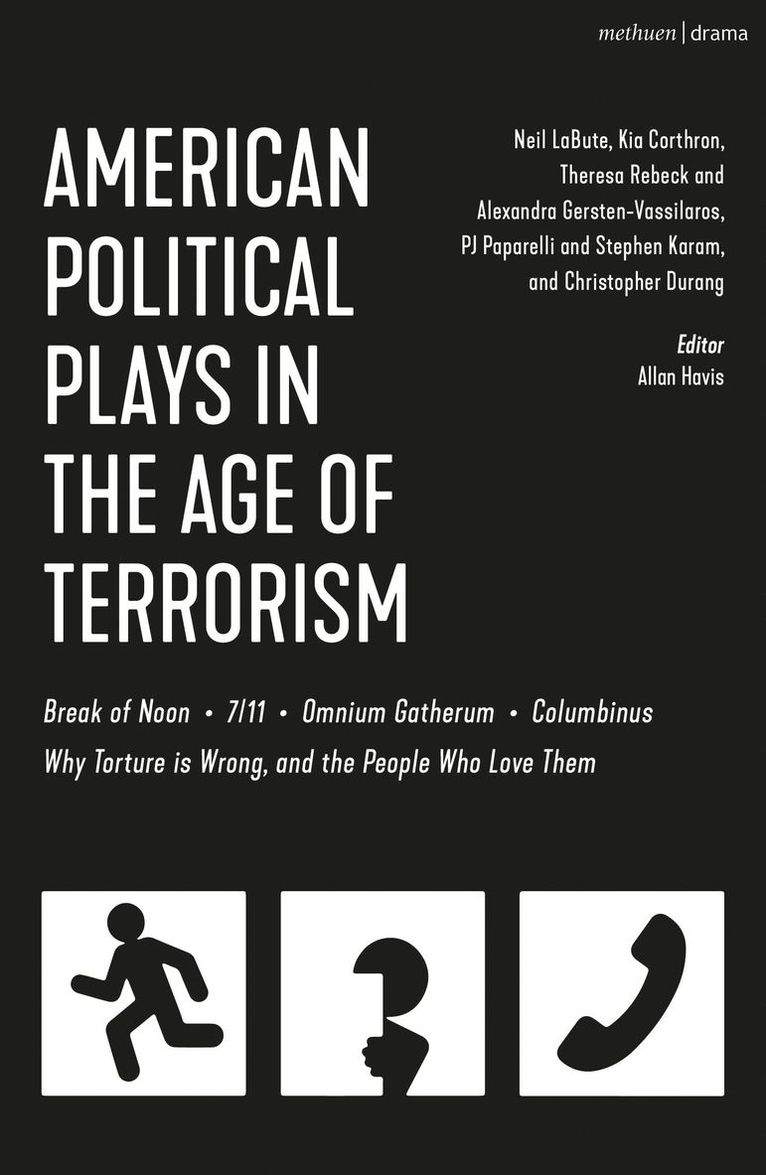 Neil LaBute, Kia Corthron, Theresa Rebeck, Alexandra Gersten-Vassilaros, Stephen Karam, PJ Paparelli, Christopher Durang, USA) Rebeck, Theresa (Plywright, USA) Gersten-Vassilaros, Alexandra (Playwright, USA) Karam, Stephen (Playwright, USA) Paparelli, PJ (former Artistic Director, American Theatre Company, USA) Durang, Christopher (Playwright, Neil Labute, Pj Paparelli - American Political Plays in the Age of Terrorism, Häftad
