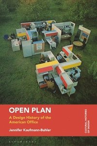 bokomslag Open Plan: A Design History of the American Office