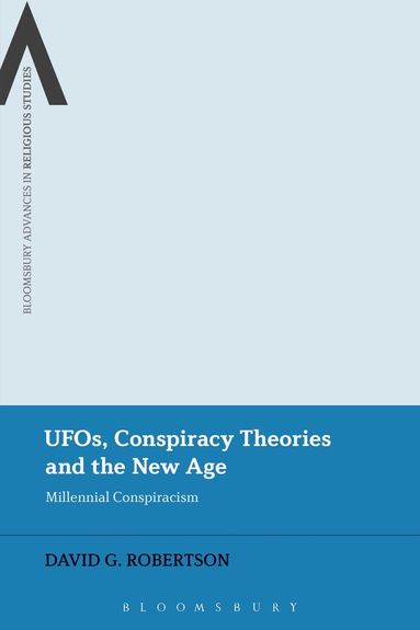 David G. Robertson, Bettina E. Schmidt - UFOs, Conspiracy Theories and the New Age, Häftad
