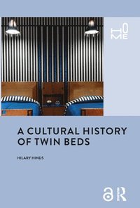 bokomslag A Cultural History of Twin Beds