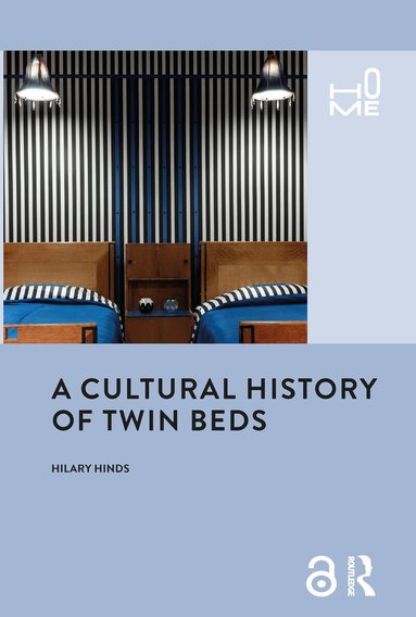 Hilary Hinds - Cultural History of Twin Beds, Inbunden