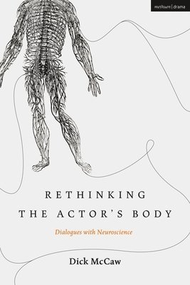 Dick McCaw, UK) McCaw, Dick (Royal Holloway, University of London, Dick Mccaw - Rethinking the Actor's Body, Häftad
