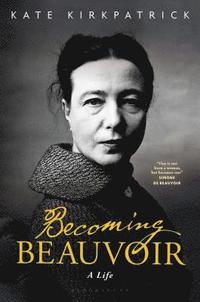 bokomslag Becoming Beauvoir: A Life