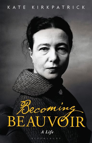 Kate Kirkpatrick - Becoming Beauvoir, Inbunden