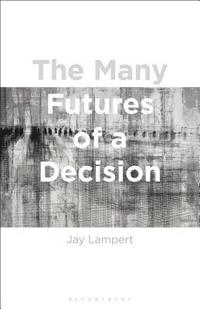 bokomslag The Many Futures of a Decision