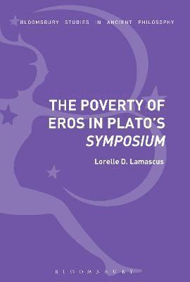 The Poverty of Eros in Platos Symposium 1