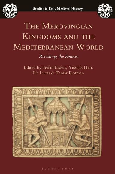 Stefan Esders, Yitzhak Hen, Pia Lucas, Tamar Rotman - Merovingian Kingdoms and the Mediterranean World, Inbunden