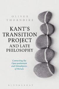 bokomslag Kants Transition Project and Late Philosophy