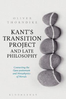 bokomslag Kant's Transition Project and Late Philosophy