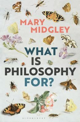 Mary Midgley, UK) Midgley, Mary (Independent scholar - What Is Philosophy for?, Häftad